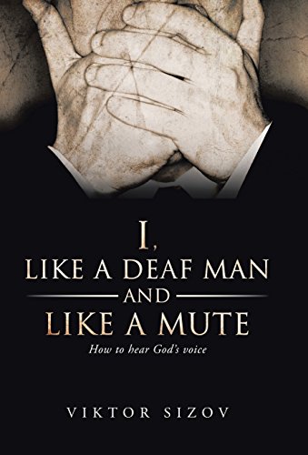 I, Like a Deaf Man and Like a Mute [Hardcover]