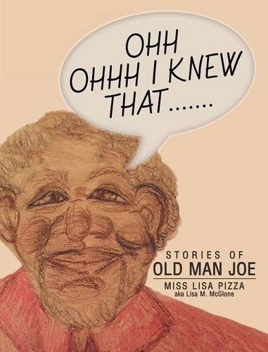 Ohh Ohhh I Knew That....... Stories Of Old Man Joe [Hardcover]