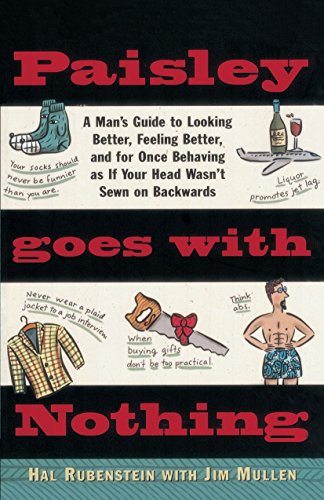 Paisley Goes with Nothing A Man's Guide to Style [Paperback]