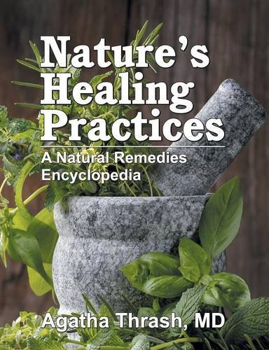 Nature's Healing Practices A Natural Remedies Encyclopedia [Paperback]
