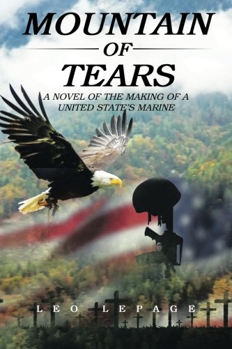 Mountain Of Tears A Novel Of The Making Of A United States Marine [Paperback]