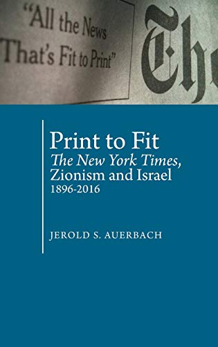 Print to Fit The New York Times, Zionism and Israel (1896-2016) [Hardcover]