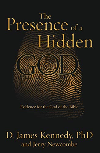 The Presence of a Hidden God Evidence for the God of the Bible [Paperback]