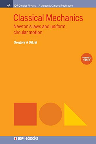 Classical Mechanics, Volume 3  Newton's Laws and Uniform Circular Motion [Hardcover]