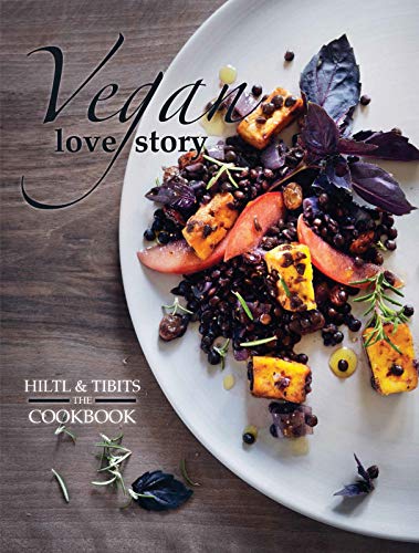 Vegan Love Story tibits and hiltl The Cookbook [Paperback]
