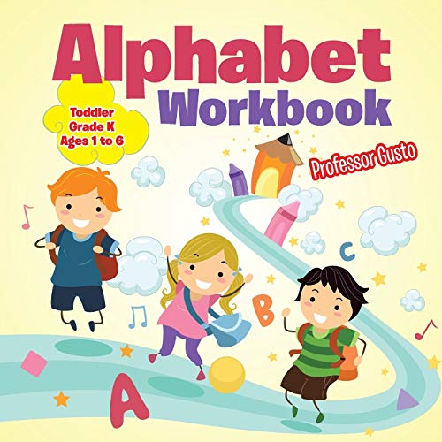 Alphabet Workbook Toddler-Grade K - Ages 1 To 6 [Paperback]