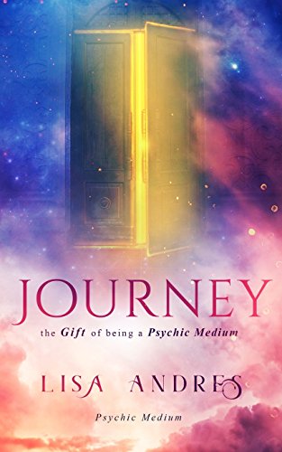 Journey  The Gift of Being a Psychic Medium [Paperback]