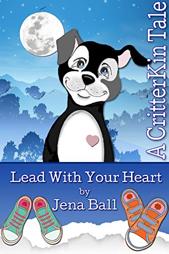 Lead With Your Heart A Critterkin Tale [Paperback]