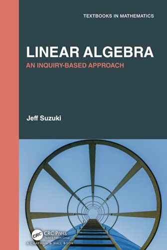 Linear Algebra: An Inquiry-Based Approach [Hardcover]