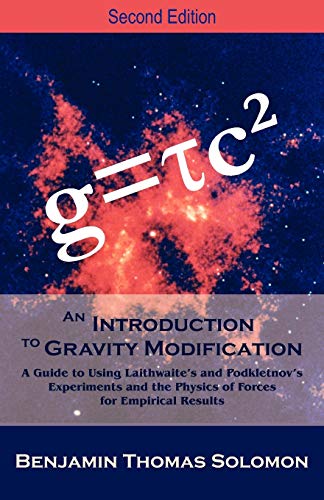 An Introduction To Gravity Modification A Guide To Using Laithwaite's And Podkl [Paperback]