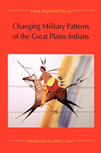 Changing Military Patterns Of The Great Plains Indians (17th Century Through Ear [Paperback]