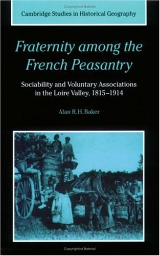 Fraternity among the French Peasantry Sociability and Voluntary Associations in [Paperback]