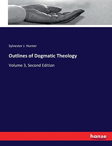 Outlines Of Dogmatic Theology