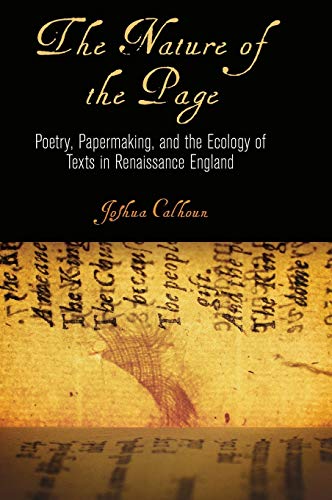 The Nature of the Page Poetry, Papermaking, and the Ecology of Texts in Renaiss [Hardcover]