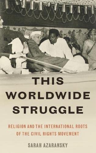 This Worldwide Struggle Religion and the International Roots of the Civil Right [Hardcover]