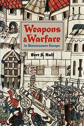 Weapons And Warfare In Renaissance Europe Gunpowder, Technology, And Tactics (j [Paperback]