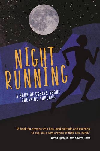 Night Running A Book of Essays About Breaking Through [Paperback]