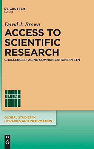 Access to Scientific Research  Challenges Facing Communications in STM [Hardcover]