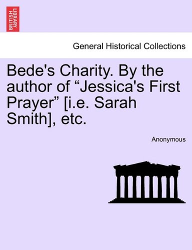 Bede's Charity by the Author of Jessica's First Prayer [I E Sarah Smith], Etc [Paperback]