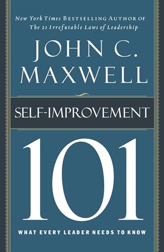 Self-Improvement 101 What Every Leader Needs to Know [Hardcover]