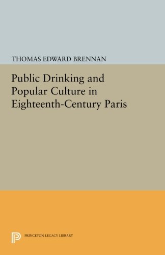 Public Drinking and Popular Culture in Eighteenth-Century Paris [Paperback]