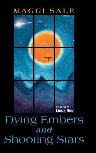 Dying Embers and Shooting Stars [Hardcover]