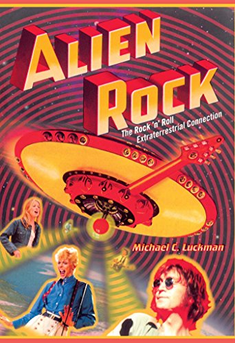 Alien Rock The Rock &39n&39 Roll Extraterrestrial Connection [Paperback]