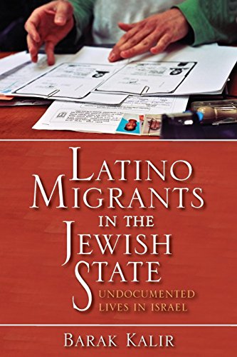 Latino Migrants in the Jewish State Undocumented Lives in Israel [Paperback]