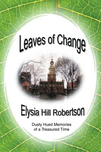 Leaves of Change  Dusty Hued Memories of a Treasured Time [Paperback]
