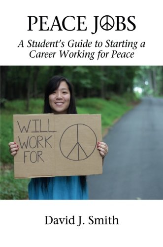 Peace Jobs A Students Guide To Starting A Career Working For Peace [Paperback]