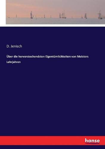 ber Die Hervorstechendsten Eigentmlichkeiten Von Meisters Lehrjahren [Paperback]