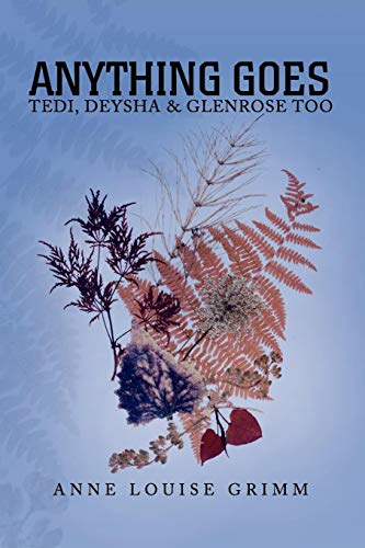 Anything Goes  Tedi, Deysha and Glenrose Too [Paperback]