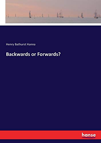Backwards or Forwards [Paperback]
