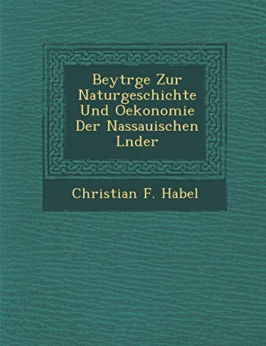 BeytrGe Zur Naturgeschichte und Oekonomie der Nassauischen LNder [Paperback]