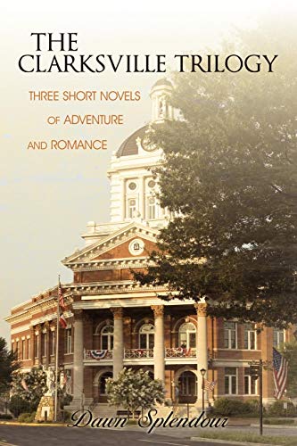 Clarksville Trilogy  Three short novels of adventure and Romance [Paperback]