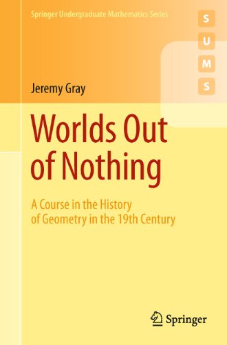 Worlds Out of Nothing A Course in the History of Geometry in the 19th Century [Paperback]