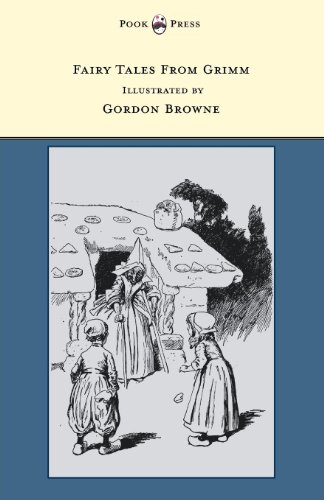 Fairy Tales from Grimm - Illustrated by Gordon Browne [Paperback]