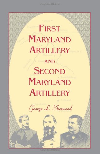 First Maryland Artillery and Second Maryland Artillery [Paperback]