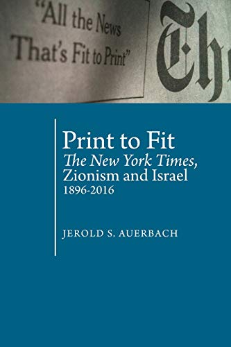 Print to Fit The New York Times, Zionism and Israel (1896-2016) [Paperback]