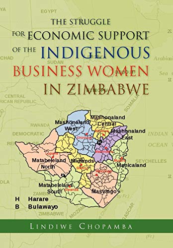 Struggle for Economic Support of the Indiginous Business Women in Zimbabwe [Hardcover]