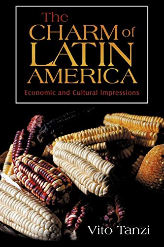 The Charm Of Latin America Economic And Cultural Impressions [Paperback]