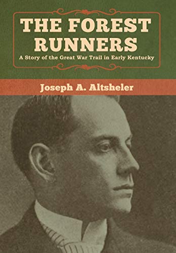 Forest Runners  A Story of the Great War Trail in Early Kentucky [Hardcover]