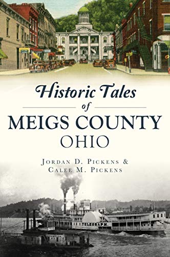 Historic Tales of Meigs County, Ohio [Paperback]
