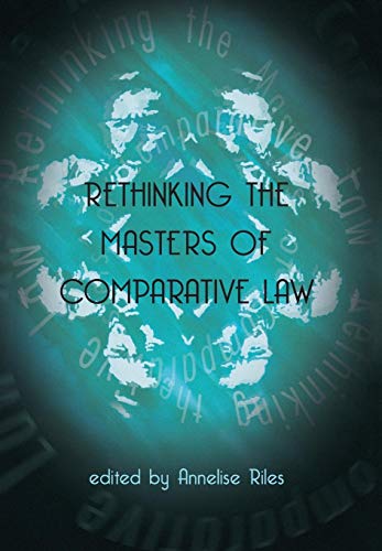 Rethinking the Masters of Comparative Law [Hardcover]