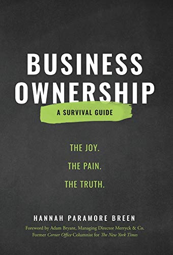Business Ownership  The Joy. the Pain. the Truth [Hardcover]