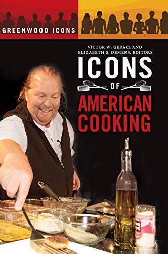 Icons Of American Cooking (greenwood Icons) [Hardcover]