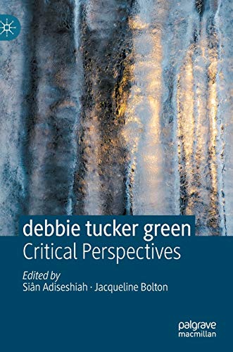 debbie tucker green Critical Perspectives [Hardcover]