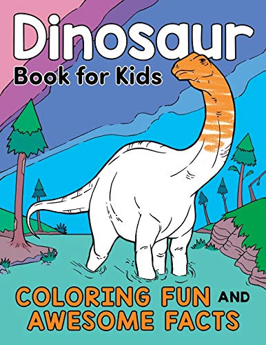 Dinosaur Book for Kids Coloring Fun and Awesome Facts [Paperback]