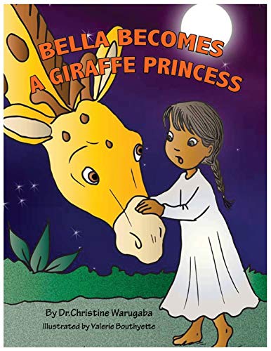 Bella Becomes a Giraffe Princess [Paperback]