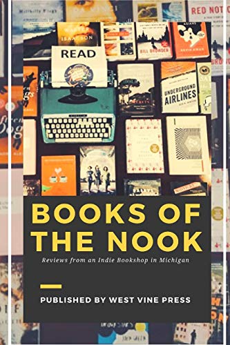 Books of the Nook  Reviews from an Indie Bookshop in Michigan [Paperback]